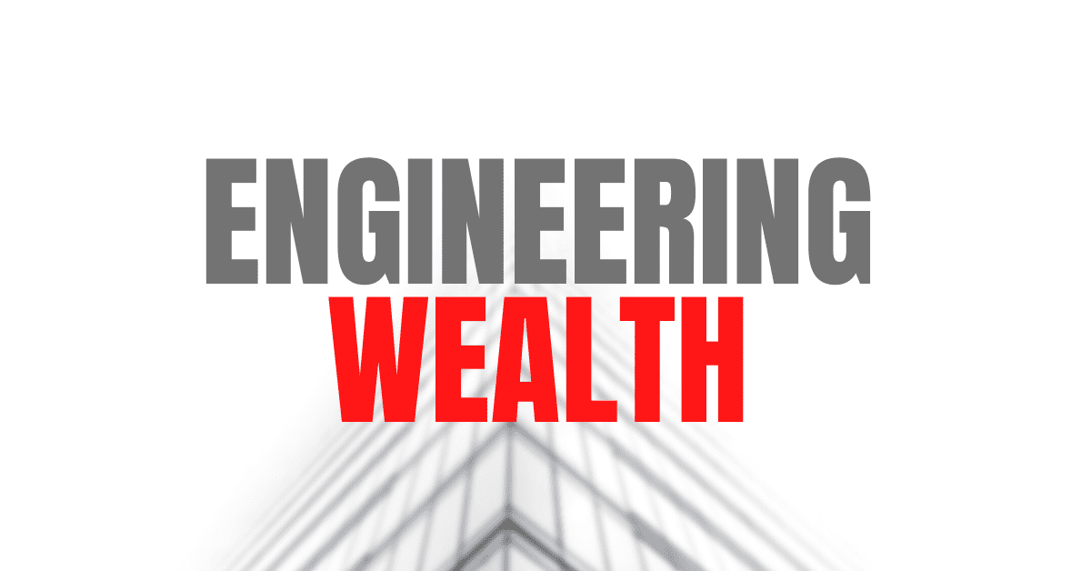 engineering wealth